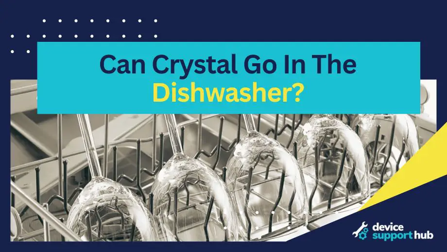 Can Crystal Go In The Dishwasher?