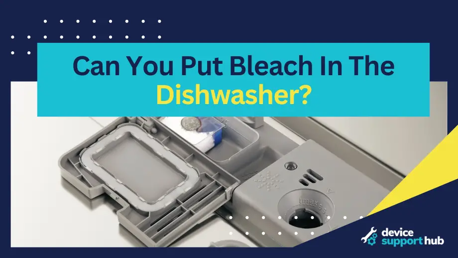 Can You Put Bleach In The Dishwasher?