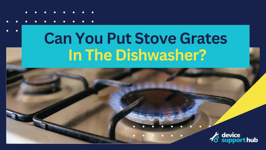 Can You Put Stove Grates In The Dishwasher?