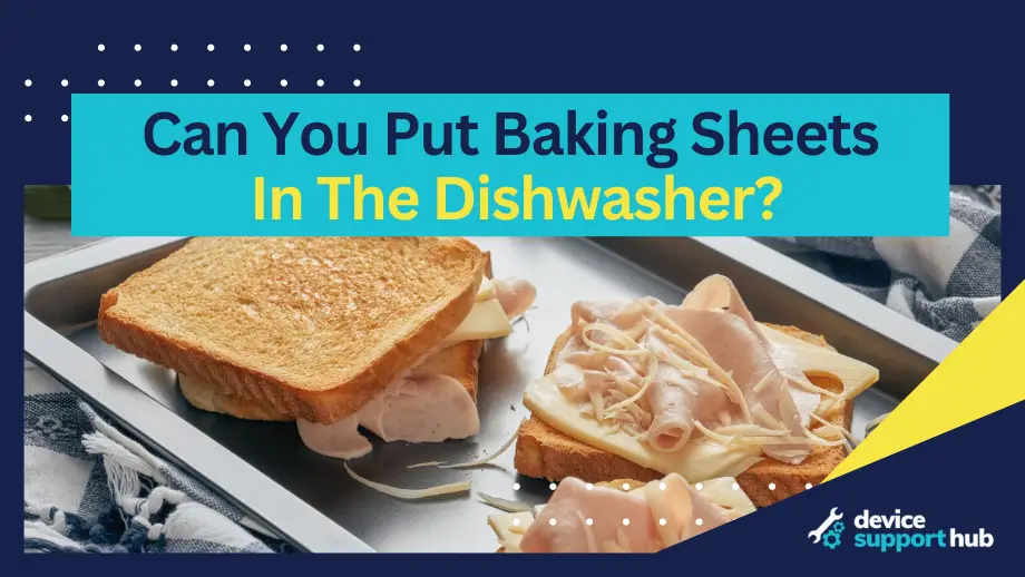 Can You Put Baking Sheets In The Dishwasher?