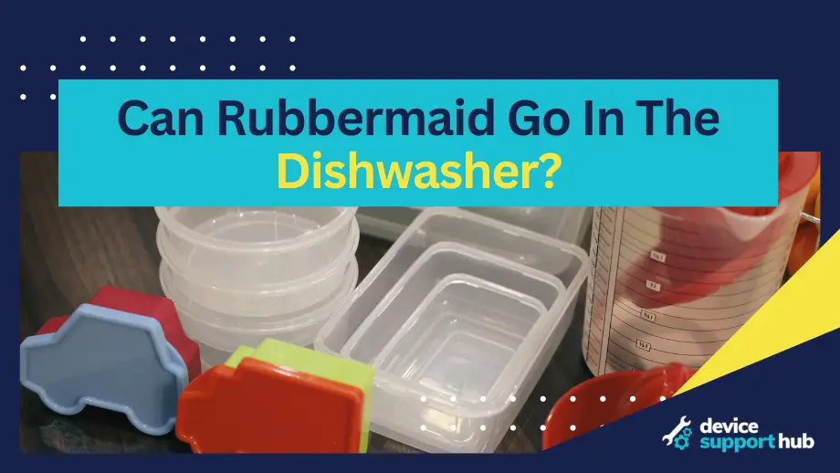 Can Rubbermaid Go In The Dishwasher?