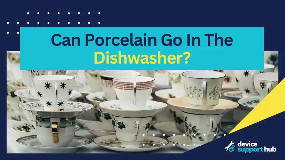 Can Porcelain Go In The Dishwasher?